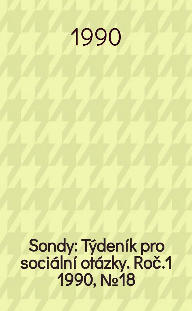 Sondy : Týdeník pro sociální otázky. Roč.1 1990, №18