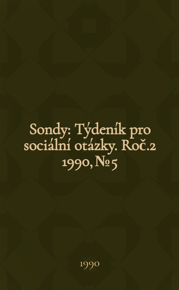 Sondy : Týdeník pro sociální otázky. Roč.2 1990, №5