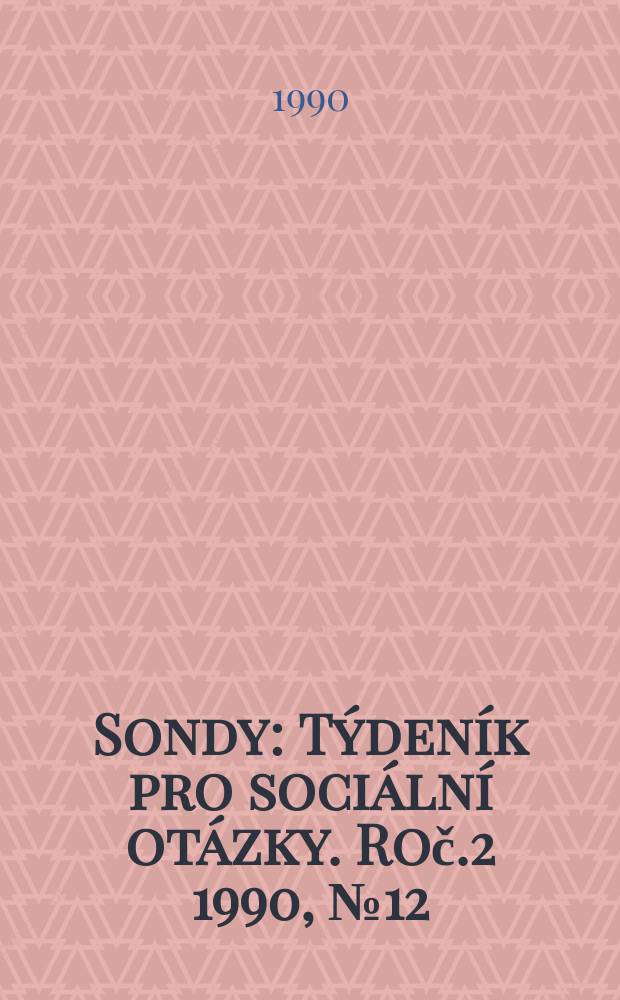 Sondy : Týdeník pro sociální otázky. Roč.2 1990, №12