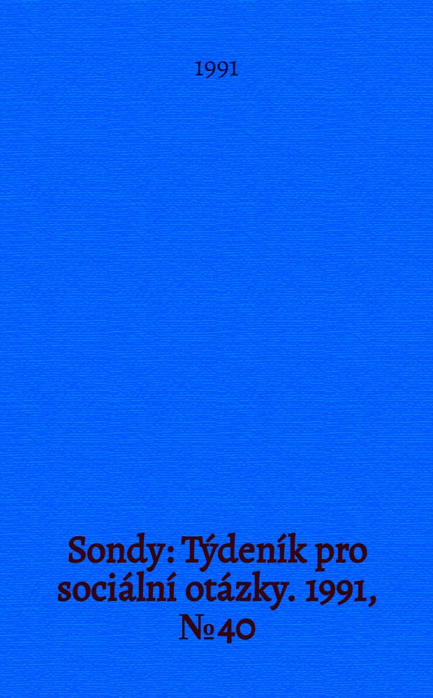 Sondy : Týdeník pro sociální otázky. 1991, №40