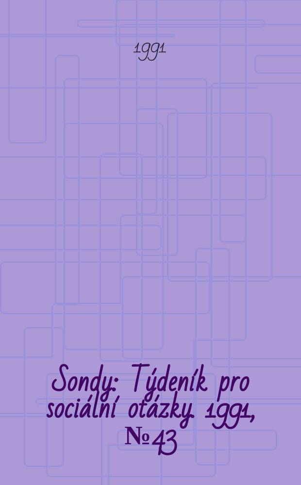 Sondy : Týdeník pro sociální otázky. 1991, №43