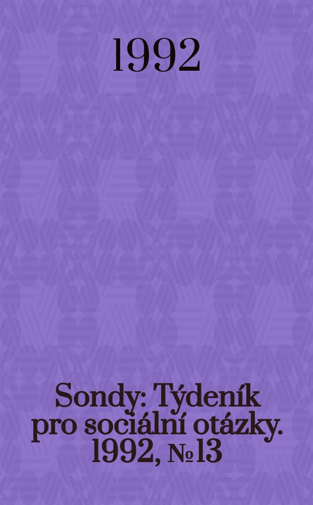 Sondy : Týdeník pro sociální otázky. 1992, №13