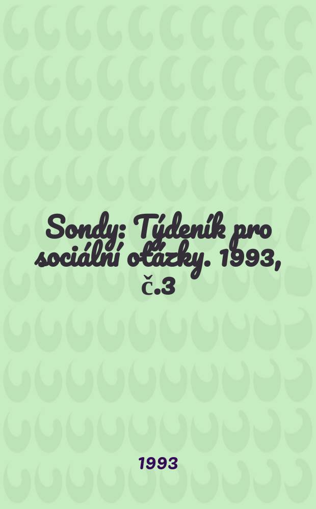 Sondy : Týdeník pro sociální otázky. 1993, č.3