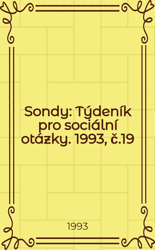 Sondy : Týdeník pro sociální otázky. 1993, č.19