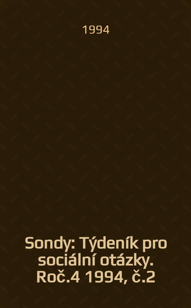 Sondy : Týdeník pro sociální otázky. Roč.4 1994, č.2