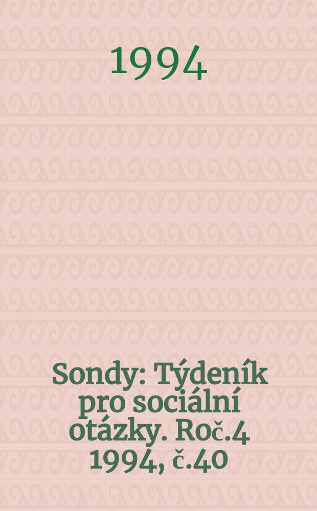 Sondy : Týdeník pro sociální otázky. Roč.4 1994, č.40