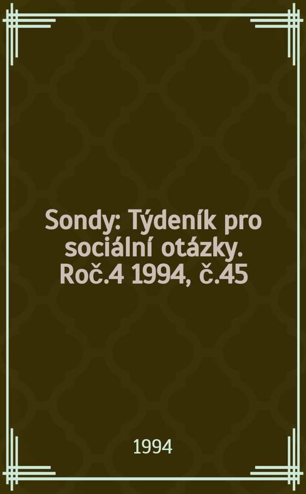 Sondy : Týdeník pro sociální otázky. Roč.4 1994, č.45