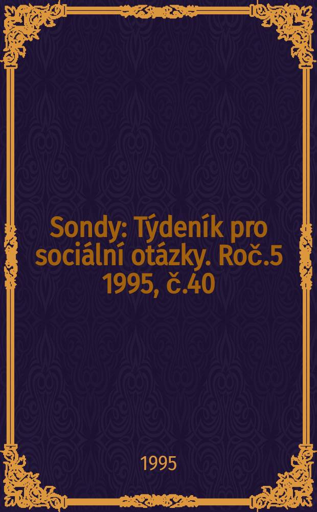 Sondy : Týdeník pro sociální otázky. Roč.5 1995, č.40