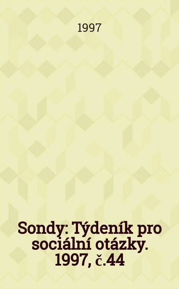 Sondy : Týdeník pro sociální otázky. 1997, č.44