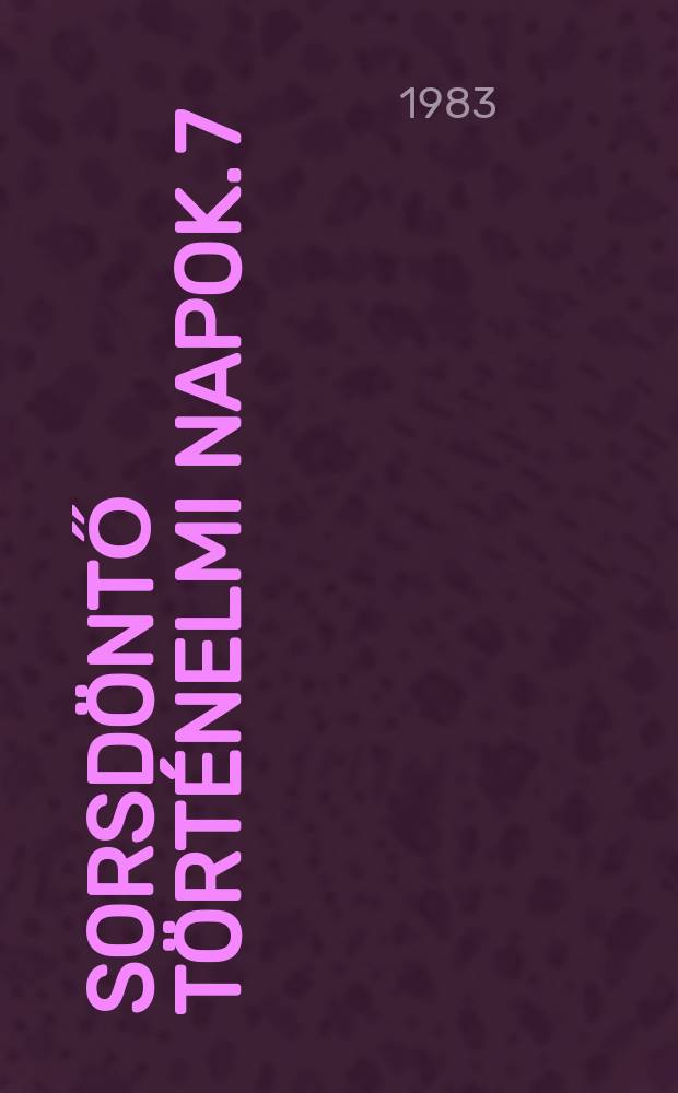 Sorsdöntő történelmi napok. 7 : Az őszirózsás forradalom