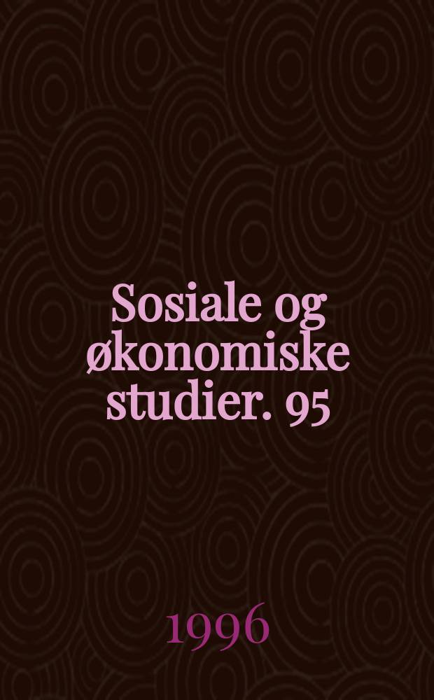 Sosiale og økonomiske studier. 95 : Vekst og fall blant norsk...