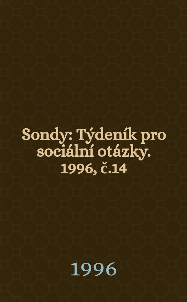 Sondy : Týdeník pro sociální otázky. 1996, č.14