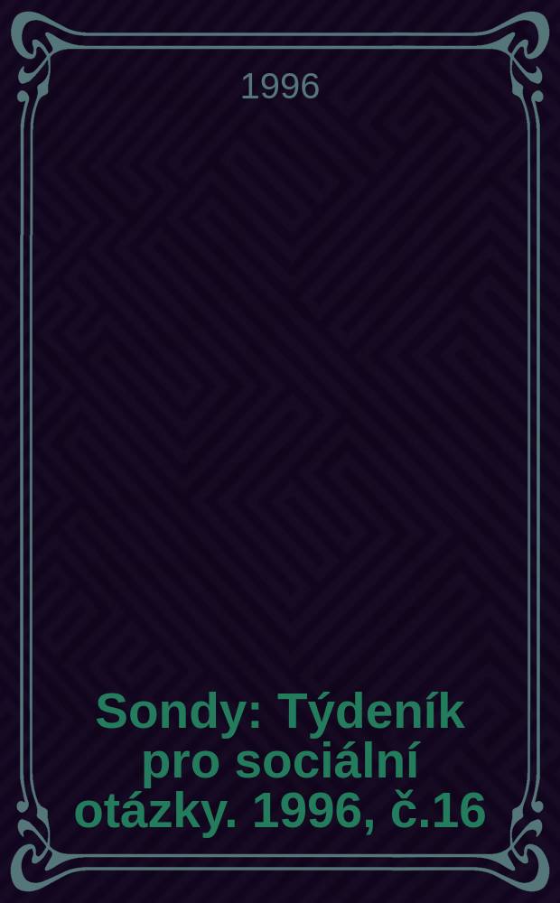 Sondy : Týdeník pro sociální otázky. 1996, č.16