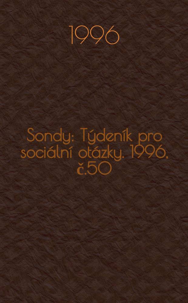 Sondy : Týdeník pro sociální otázky. 1996, č.50