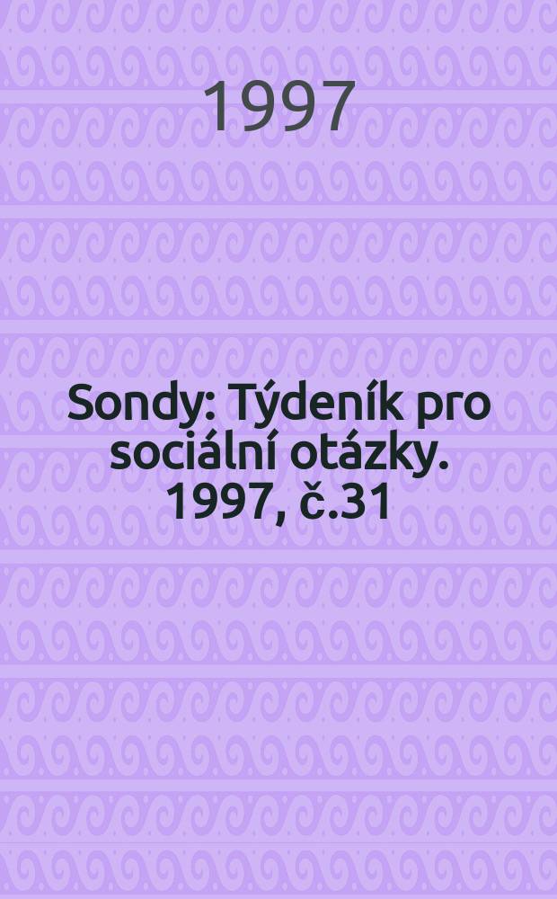 Sondy : Týdeník pro sociální otázky. 1997, č.31