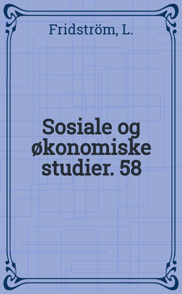 Sosiale og &oslash;konomiske studier. 58 : Individual labour supply in Norway