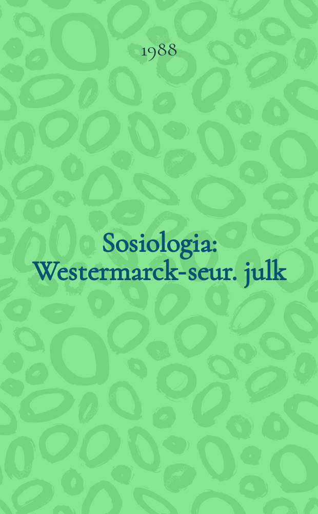 Sosiologia : Westermarck-seur. julk