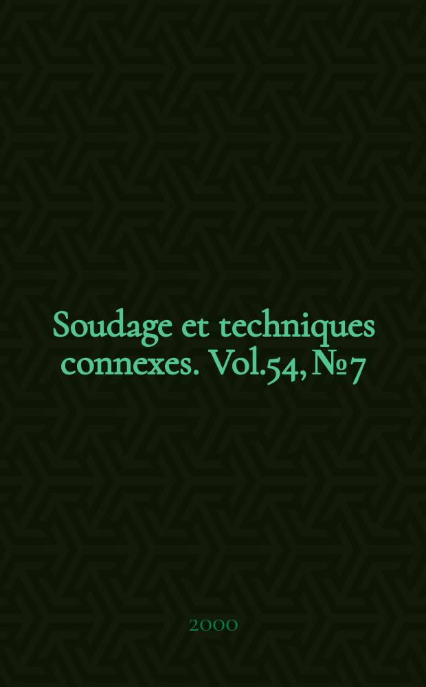 Soudage et techniques connexes. Vol.54, №7