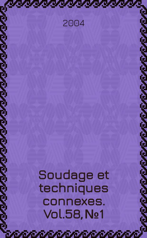 Soudage et techniques connexes. Vol.58, №1/2