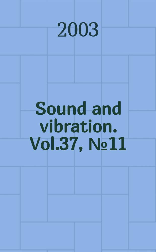 Sound and vibration. Vol.37, №11