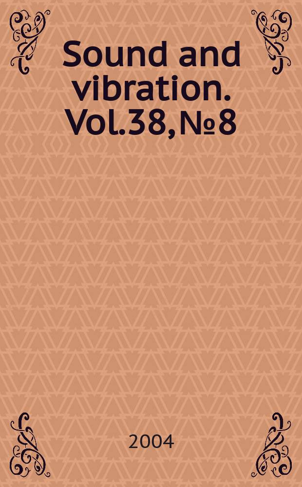 Sound and vibration. Vol.38, №8