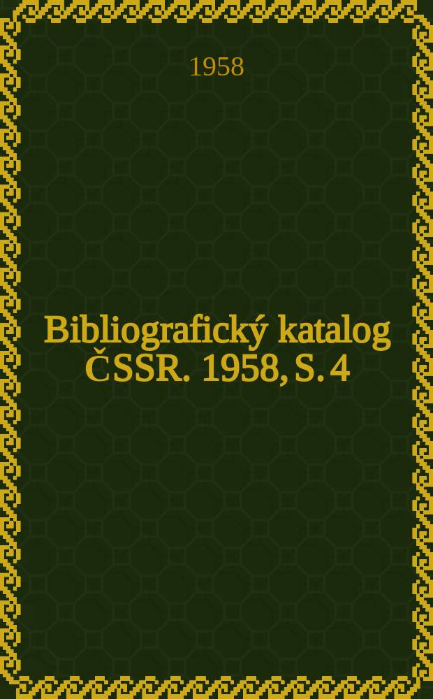 Bibliografický katalog ČSSR. 1958, S. 4