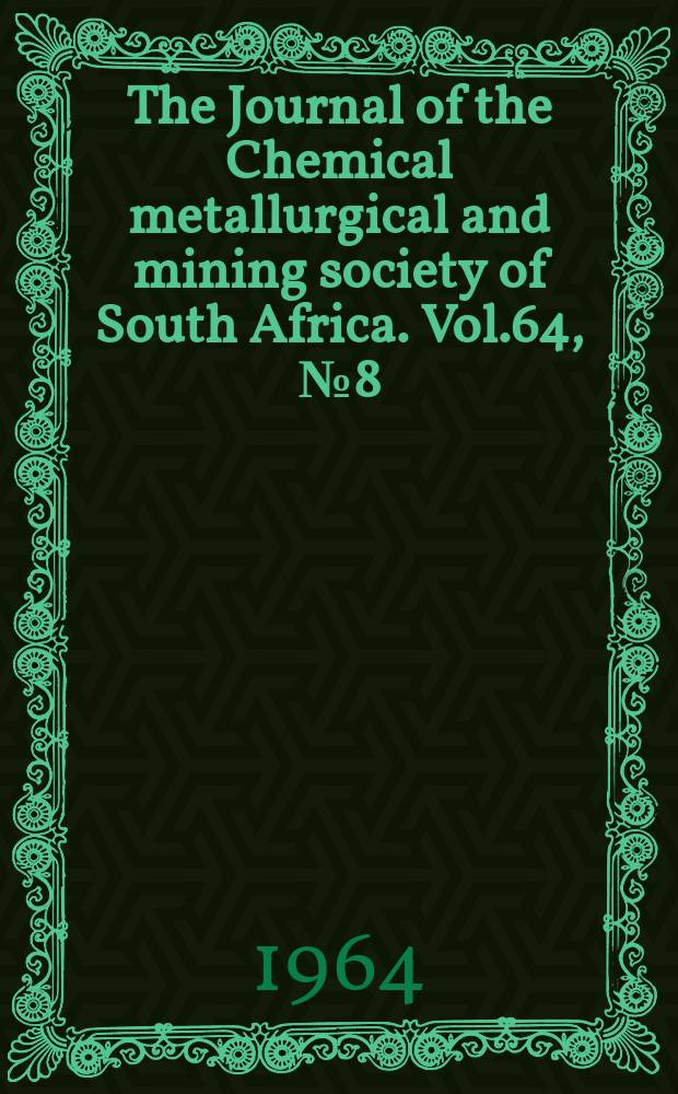 The Journal of the Chemical metallurgical and mining society of South Africa. Vol.64, №8(P.1) : Critical review of strata movement theories and their application to practical problems. An evaluation of the fire assay process when applied the assay of low value residue samples