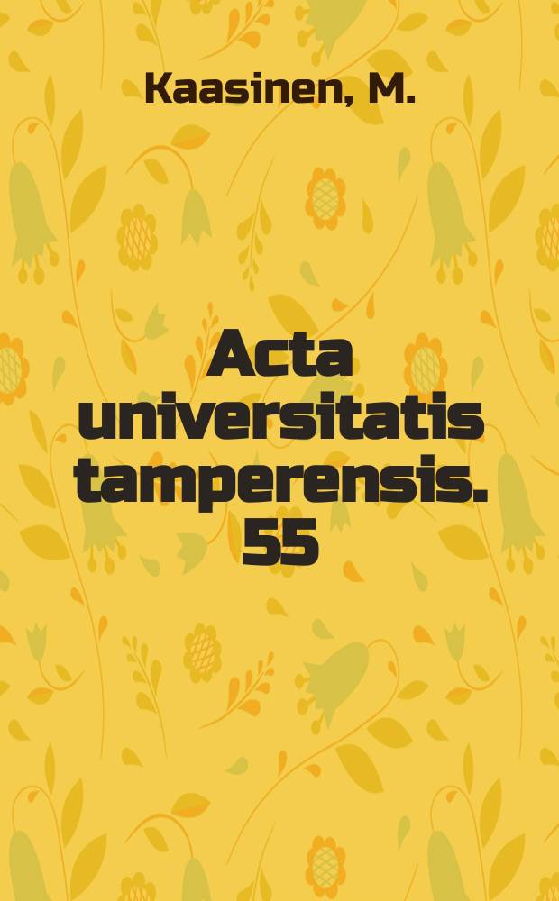 Acta universitatis tamperensis. 55 : Työllisyyskoulutus työvoiman uudelleensijoittumisen edistäjänä
