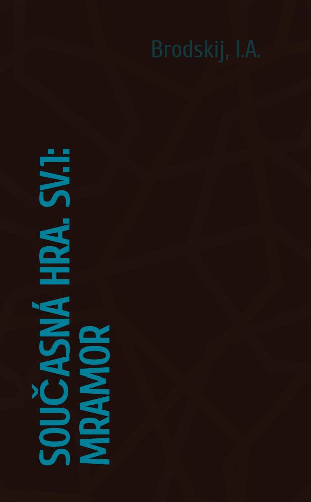 Současná hra. Sv.1 : Mramor