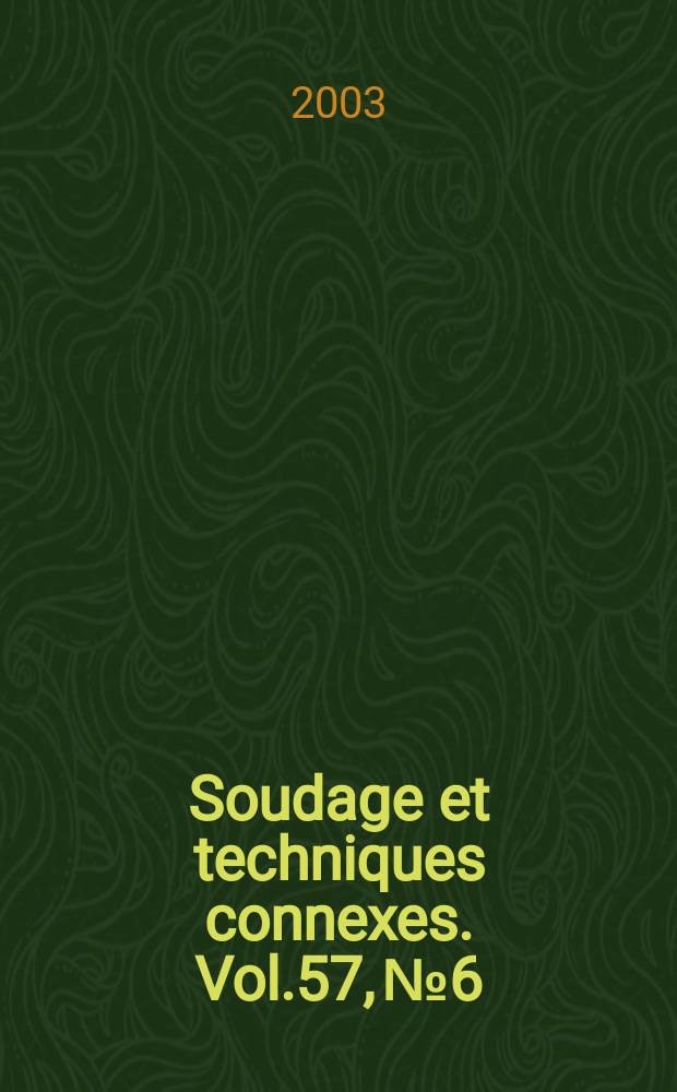 Soudage et techniques connexes. Vol.57, №6