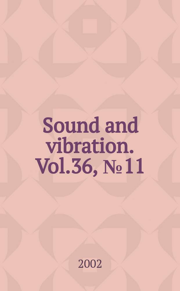 Sound and vibration. Vol.36, №11
