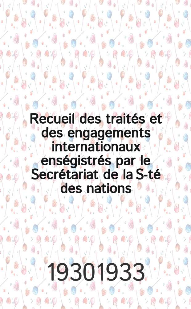 Recueil des traités et des engagements internationaux enségistrés par le Secrétariat de la S-té des nations : Treaty series. Vol.131/152 1932/1934, №6, Traités №3218