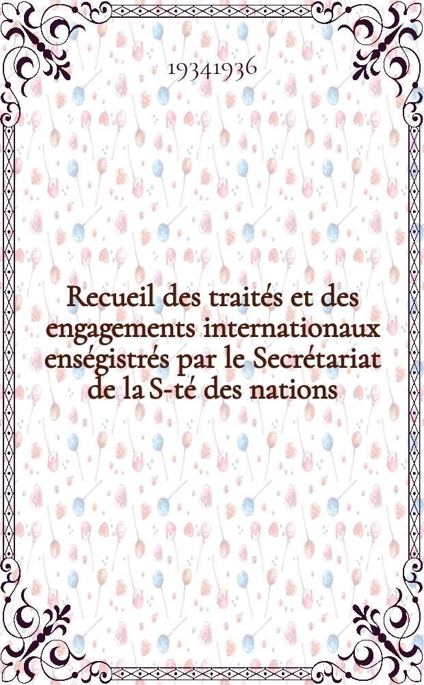 Recueil des traités et des engagements internationaux enségistrés par le Secrétariat de la S-té des nations : Treaty series. Vol.153/172 1934/1936, №7, Traités №3514