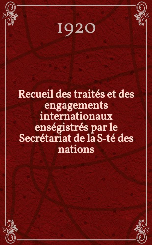Recueil des traités et des engagements internationaux enségistrés par le Secrétariat de la S-té des nations : Treaty series. Vol.1/39 1920/1926, №1, Traités №558