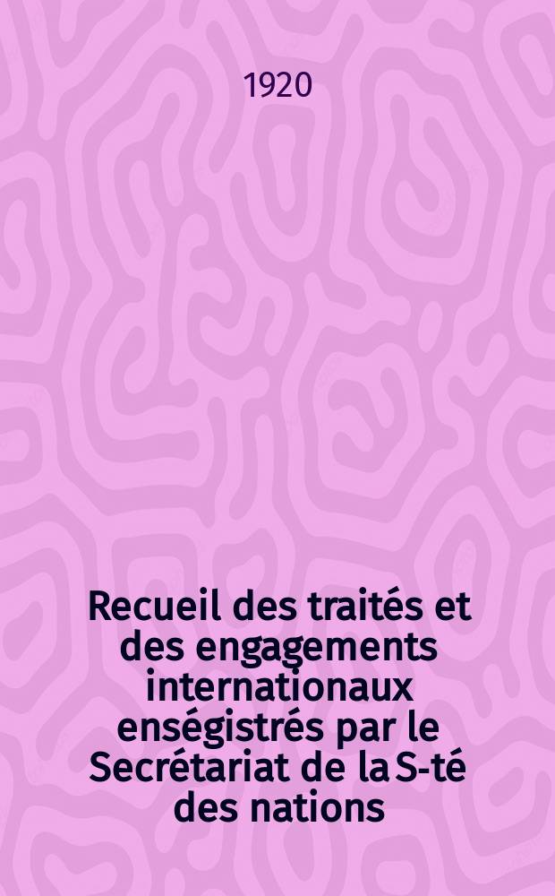 Recueil des traités et des engagements internationaux enségistrés par le Secrétariat de la S-té des nations : Treaty series. Vol.1/39 1920/1926, №1, Traités №592