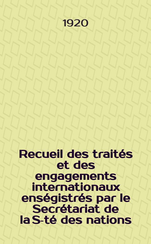 Recueil des traités et des engagements internationaux enségistrés par le Secrétariat de la S-té des nations : Treaty series. Vol.1/39 1920/1926, №1, Traités №629