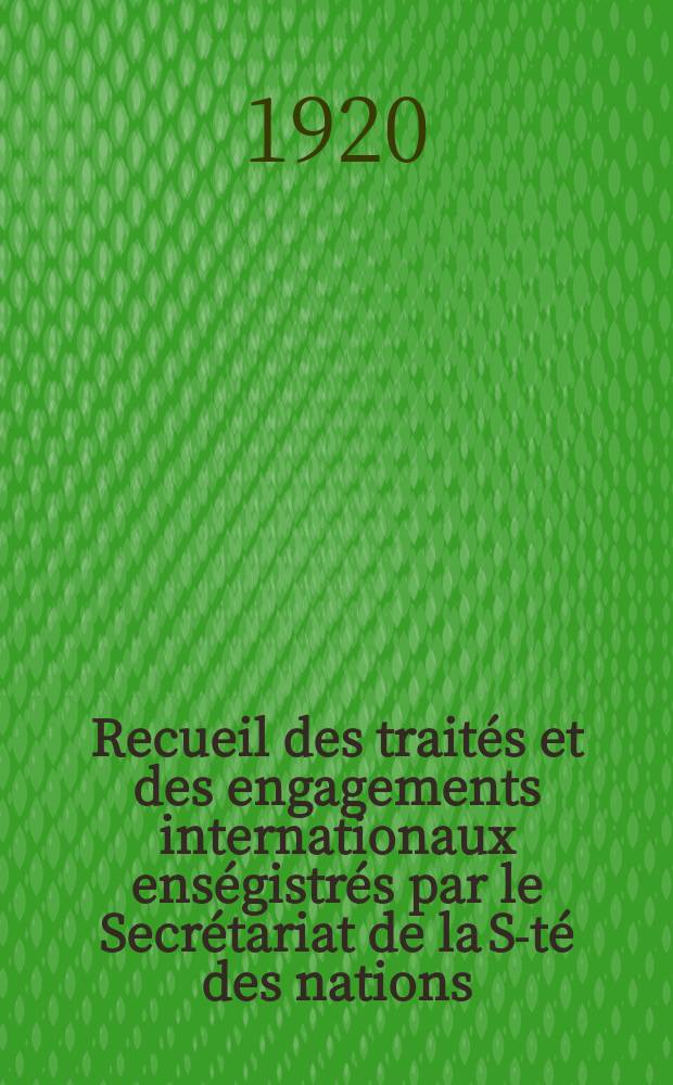 Recueil des traités et des engagements internationaux enségistrés par le Secrétariat de la S-té des nations : Treaty series. Vol.1/39 1920/1926, №1, Traités №649
