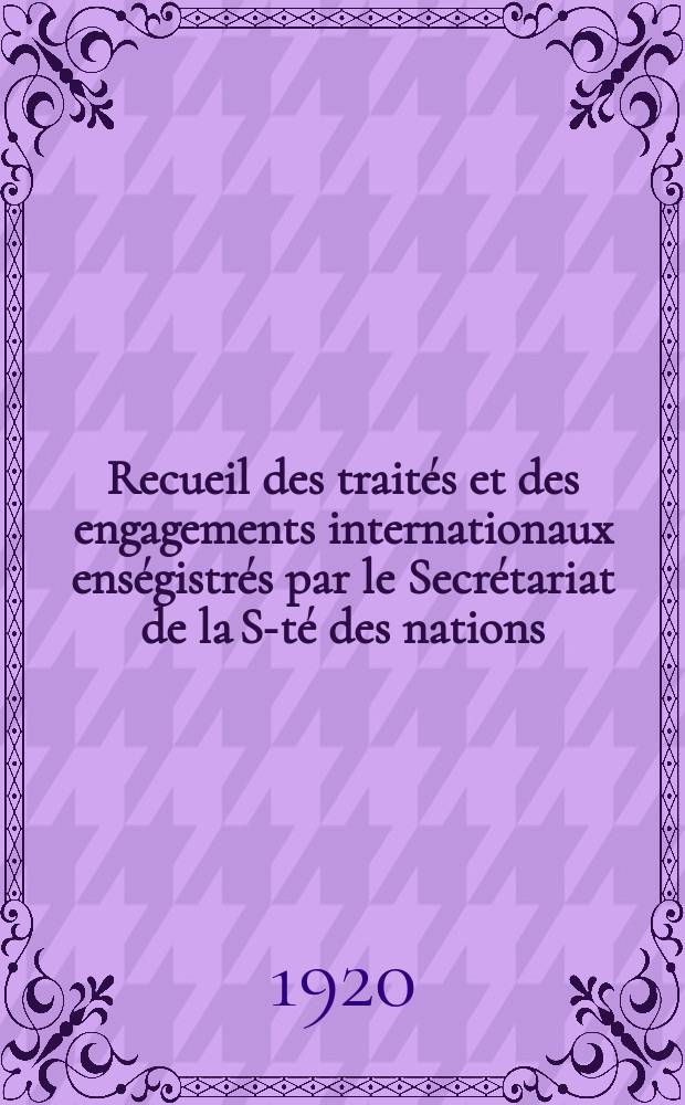 Recueil des traités et des engagements internationaux enségistrés par le Secrétariat de la S-té des nations : Treaty series. Vol.1/39 1920/1926, №1, Traités №669