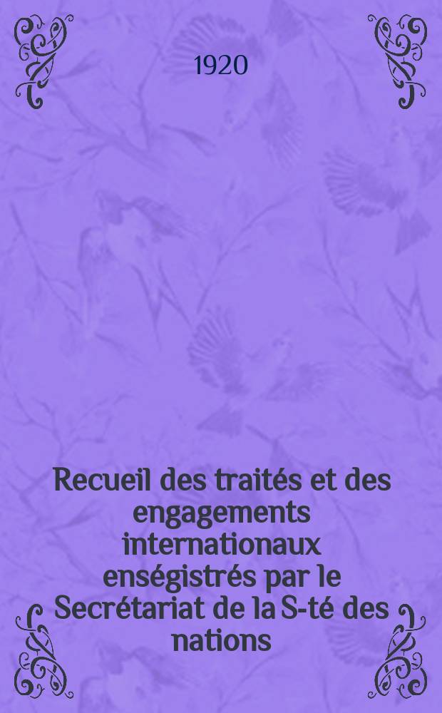 Recueil des trait&eacute;s et des engagements internationaux ens&eacute;gistr&eacute;s par le Secr&eacute;tariat de la S-t&eacute; des nations : Treaty series. Vol.1/39 1920/1926, №1, Trait&eacute;s №683