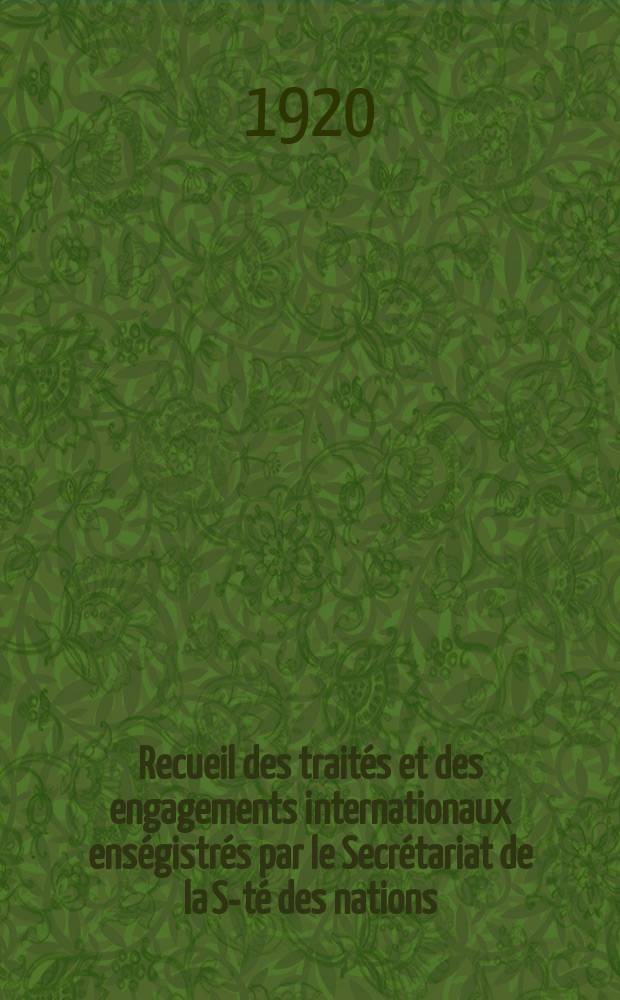 Recueil des traités et des engagements internationaux enségistrés par le Secrétariat de la S-té des nations : Treaty series. Vol.1/39 1920/1926, №1, Traités №746