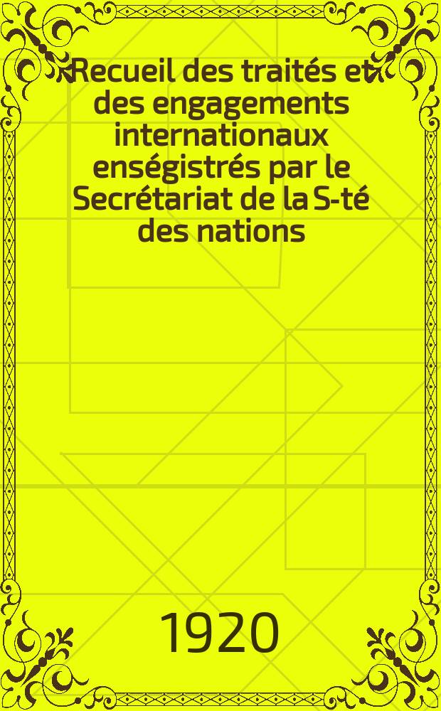 Recueil des trait&eacute;s et des engagements internationaux ens&eacute;gistr&eacute;s par le Secr&eacute;tariat de la S-t&eacute; des nations : Treaty series. Vol.1/39 1920/1926, №1, Trait&eacute;s №810