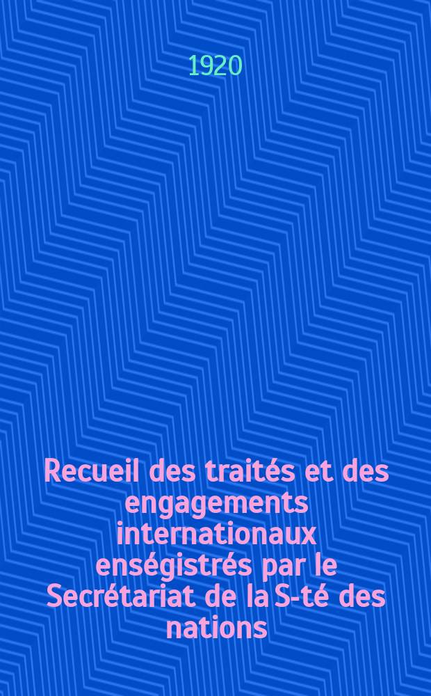 Recueil des traités et des engagements internationaux enségistrés par le Secrétariat de la S-té des nations : Treaty series. Vol.1/39 1920/1926, №1, Traités №893
