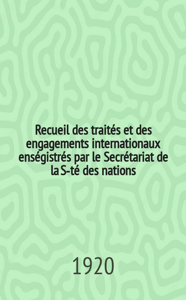 Recueil des traités et des engagements internationaux enségistrés par le Secrétariat de la S-té des nations : Treaty series. Vol.1/39 1920/1926, №1, Traités №901