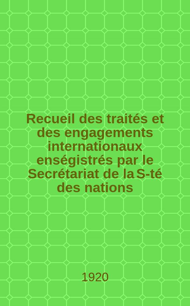 Recueil des traités et des engagements internationaux enségistrés par le Secrétariat de la S-té des nations : Treaty series. Vol.1/39 1920/1926, №1, Traités №988