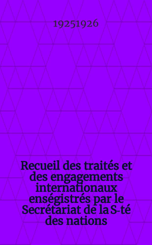 Recueil des traités et des engagements internationaux enségistrés par le Secrétariat de la S-té des nations : Treaty series. Vol.40/63 1925/1927, №2, Traités №1037