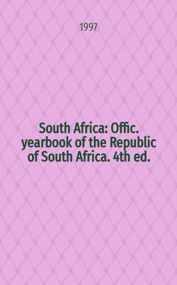 South Africa : Offic. yearbook of the Republic of South Africa. 4th ed.
