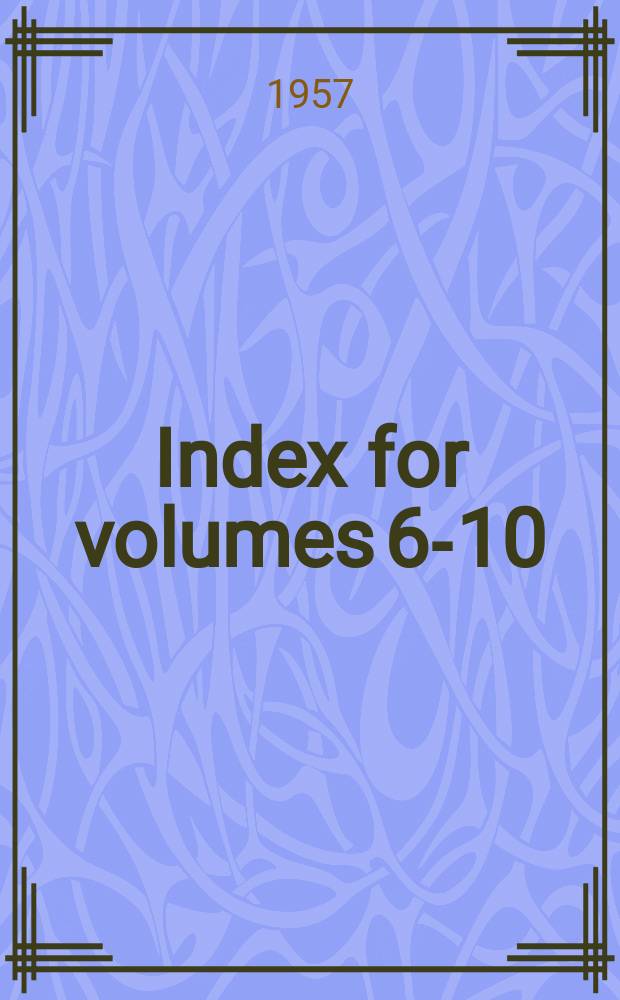 Index for volumes 6-10 (New series) June 1952 to October 1957