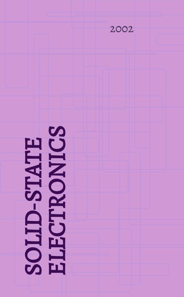 Solid-state electronics : An international journal. Vol.46, №8 : Selected papers from the international al electronic devices and science (IEDMS) 2000