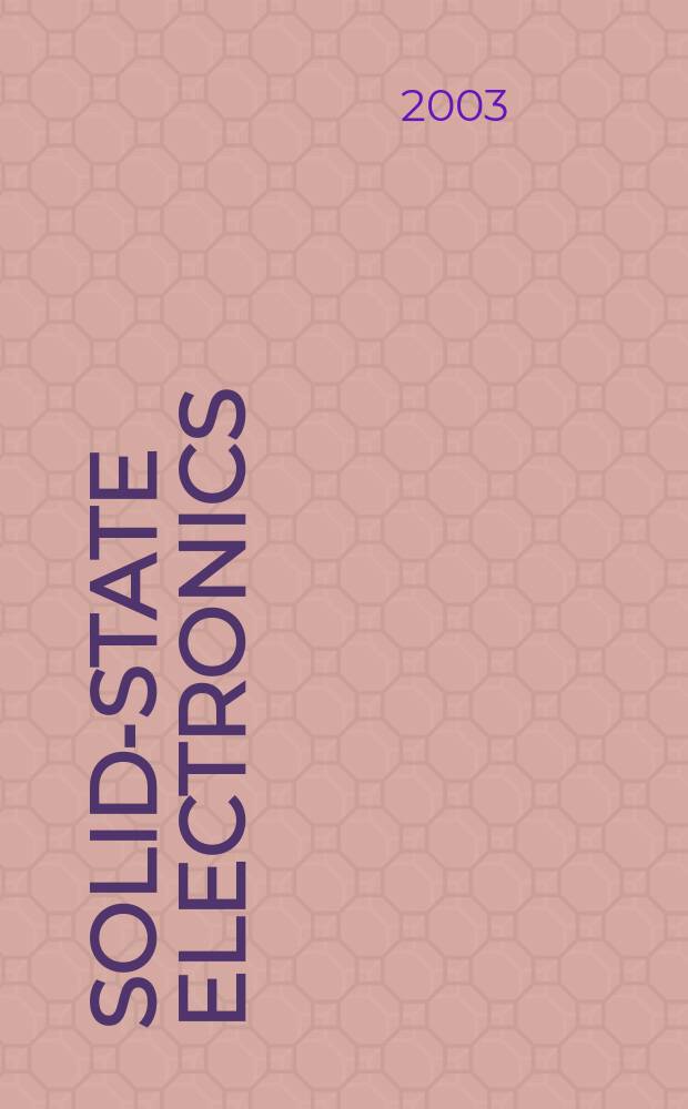 Solid-state electronics : An international journal. Vol.47, №4