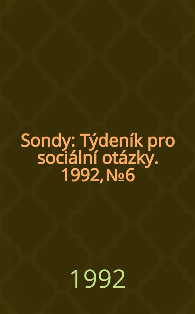Sondy : Týdeník pro sociální otázky. 1992, №6